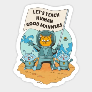 let's teach human good manners Sticker